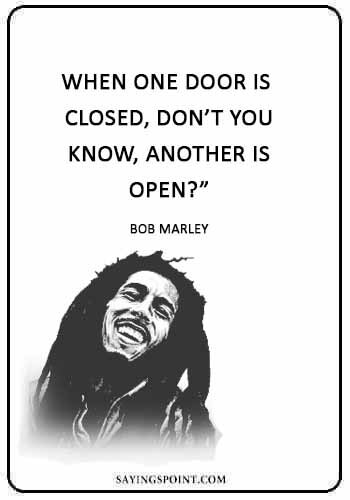 jamaican sentences - “When one door is closed, don’t you know, another is open?” —Bob Marley