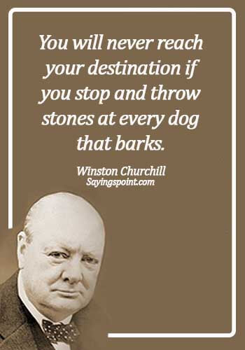 smart quotes on attitude - You will never reach your destination if you stop and throw stones at every dog that barks. - Winston Churchill