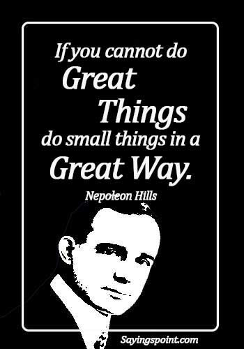 Smart Quotes - If you cannot do great things, do small things in a great way. - Nepoleon Hills
