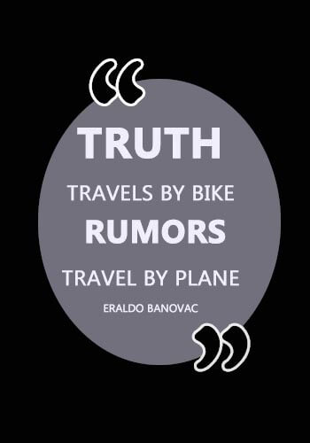 Rumor Quotes - “Truth travels by bike, rumors travel by plane.” —Eraldo Banovac