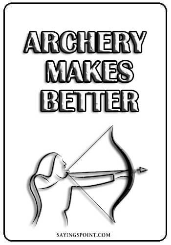 Arrow Motivational Quote - “Archery Makes Better.