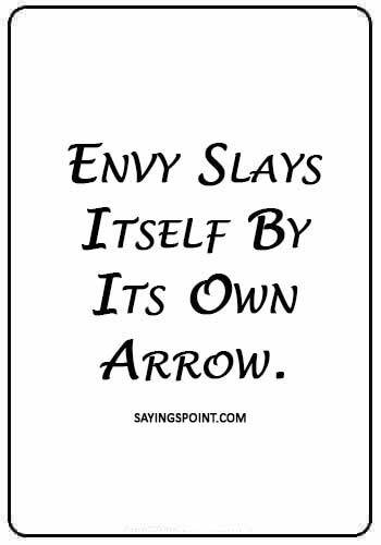 Envy Sayings - Envy Slays itself by its own arrow.