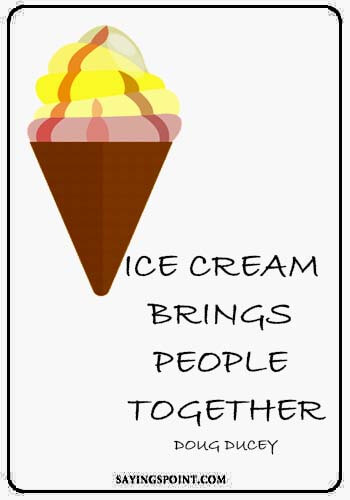 Ice Cream Sayings - Ice Cream Sayings
