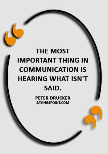 Communication Quotes - "The most important thing in communication is hearing what isn't said." —Peter Drucker