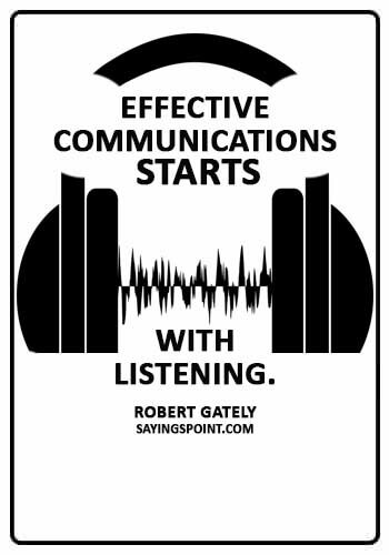 purposeful communication quotes - "Effective communications starts with listening." —Robert Gately