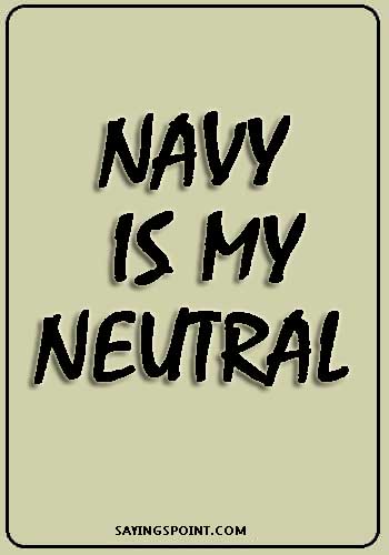 Navy is my neutral -Navy quotes