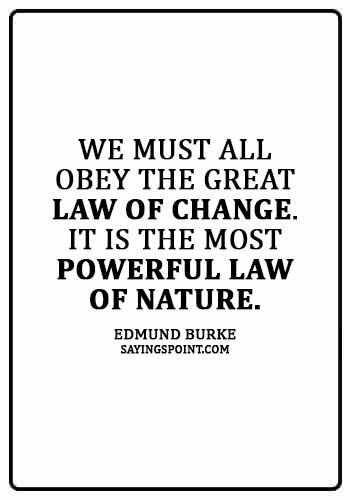 Accepting Change Quotes - "We must all obey the great law of change