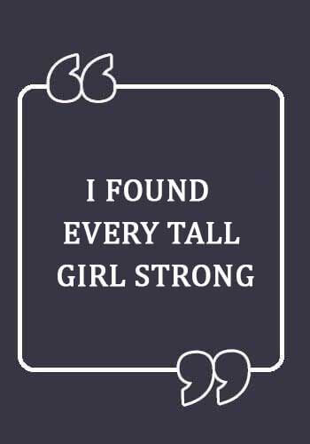 tall Girl Sayings - tall Girl Sayings