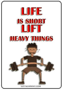 funny motivational gym quotes - Life is short.Lift heavy things.