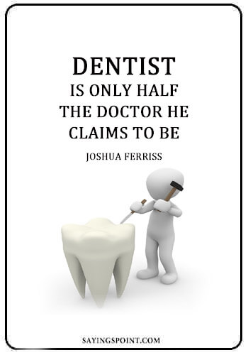 34 Dentist Funny Quotes and Sayings Sayings Point