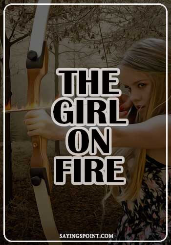 Archery sayings and quotes - “The girl on fire.
