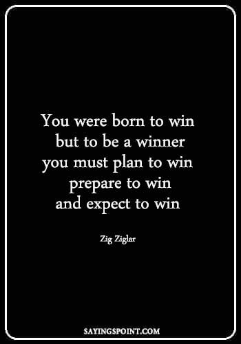 Archery Quotes - "You were born to win, but to be a winner you must plan to win, prepare to win, and expect to win. - Zig Ziglar