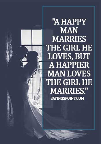 Egyptian Quotes - A happy man marries the girl he loves, but a happier man loves the girl he marries.
