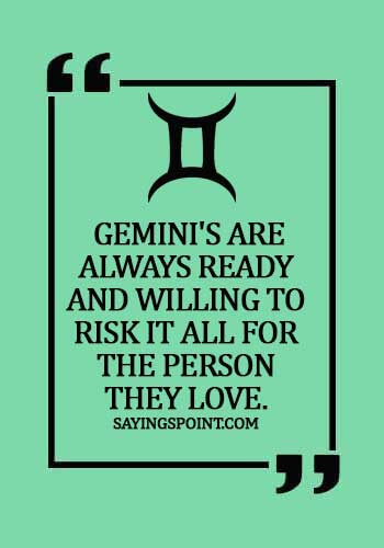 gemini personality -  Gemini's are always ready and willing to risk it all for the person they love.
