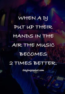 DJ Quotes and Sayings Sayings Point